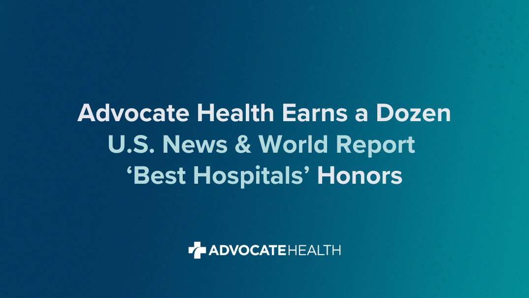 Advocate Health Earns a Dozen U.S. News & World Report "Best Hospitals" Honors